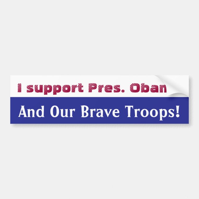 I Support Pres. Obama bumpersticker Bumper Sticker (Front)
