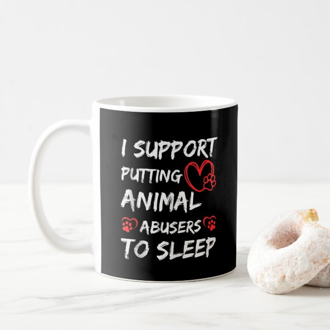 I Support Putting Animal Abusers To Sleep Dog Cat  Coffee Mug (With Donut)