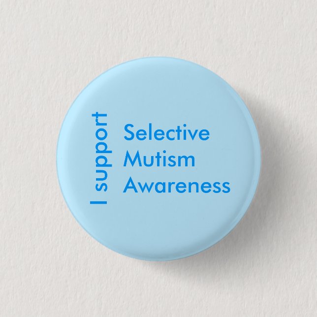 I Support Selective Mutism Awareness 3 Cm Round Badge (Front)