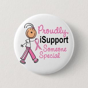 I Support Someone Special SFT Breast Cancer Gifts 6 Cm Round Badge