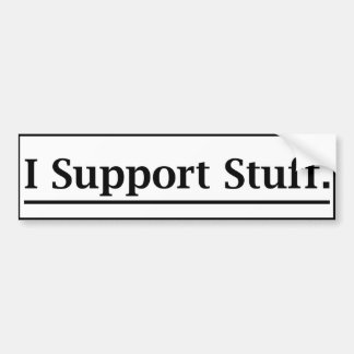 "I Support Stuff" Bumper Sticker
