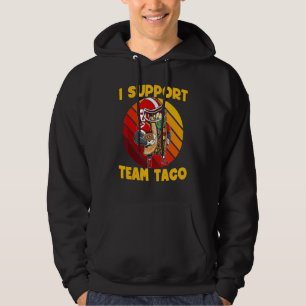 I support team taco Funny Taco Football College St Hoodie