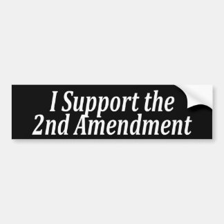 I Support the 2nd Amendment Bumper Sticker