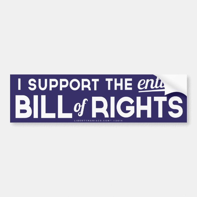 I Support the Entire Bill of Rights Bumper Sticker (Front)