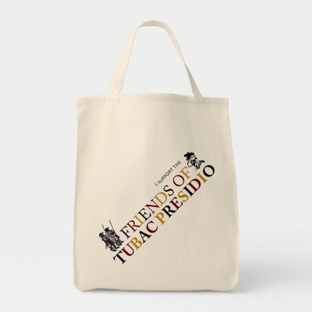 I Support the Friends of Tubac Presidio Tote Bag (Front)