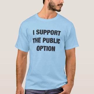 I Support The Public Option T-Shirt