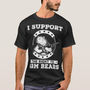 I Support The Right To Arm Bears Shirt