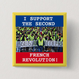 I support the second French Revolution! 15 Cm Square Badge