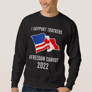 I Support Trucker Freedom Convoy 2022 American Can Sweatshirt