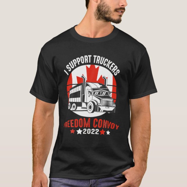 I Support Truckers Freedom Convoy 2022 Canada And T-Shirt (Front)