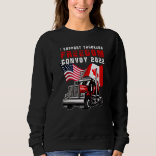 I Support Truckers Freedom Convoy 2022 Canada Truc Sweatshirt