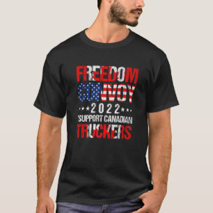 I Support Truckers Freedom Convoy 2022 T-Shirt