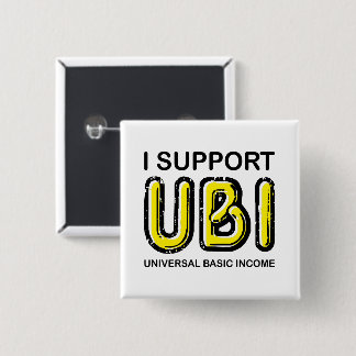 I Support UBI Universal Basic Income Black Yellow 15 Cm Square Badge