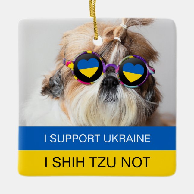 I support Ukraine I Shih Tzu Not Postcard Ceramic Ornament (Front)