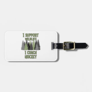 I Support Wildlife I Coach Hockey Luggage Tag