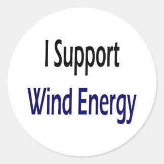 I Support Wind Energy Classic Round Sticker