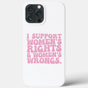 I Support Womens Rights and Wrongs Groovy Feminist Case-Mate iPhone Case
