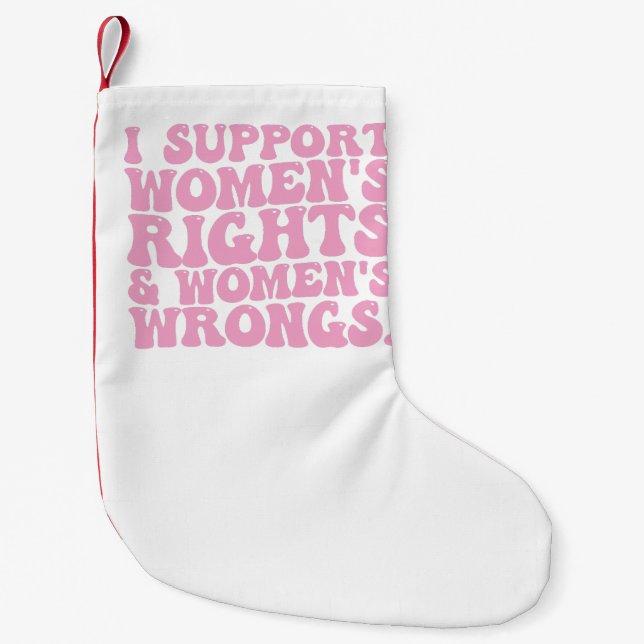 I Support Womens Rights and Wrongs Groovy Feminist Small Christmas Stocking (Front)