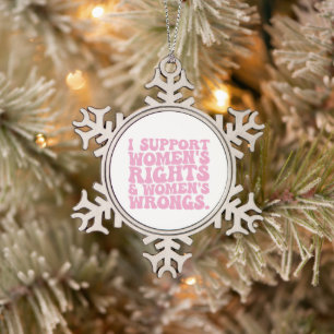 I Support Womens Rights and Wrongs Groovy Feminist Snowflake Pewter Christmas Ornament