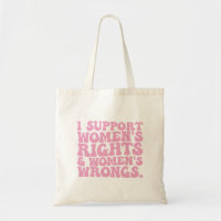 I Support Womens Rights and Wrongs Groovy Feminist