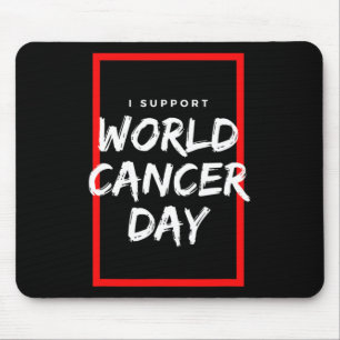 I Support World Cancer Day Chemotherapy Cancer Pat Mouse Mat