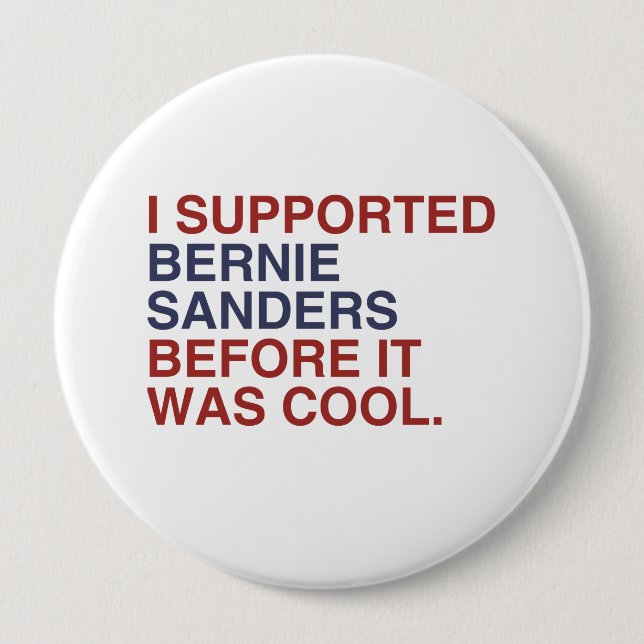 I Supported Bernie Sanders before it was cool 10 Cm Round Badge (Front)