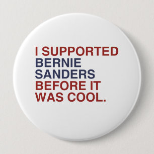 I Supported Bernie Sanders before it was cool 10 Cm Round Badge