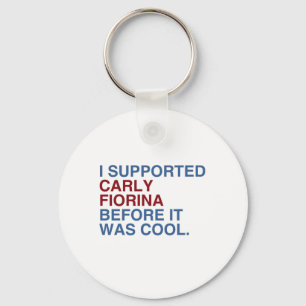I Supported Carly Fiorina before it was cool Key Ring