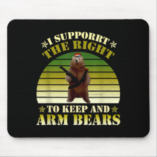 I Suprt The Right To Keep And Arm Bears Apparel Mouse Mat