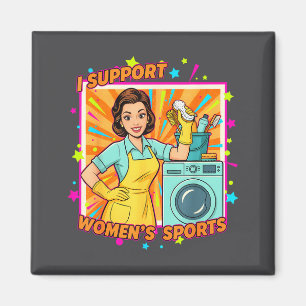 I Suprt Women's Srts Unwearable Funny Humor Housew Magnet