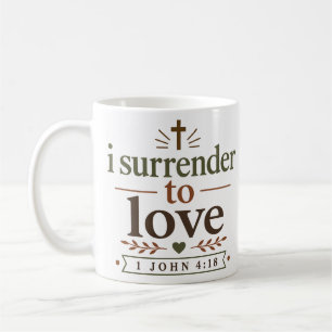 I Surrender To Love Classic Christian Faith Quote Coffee Mug