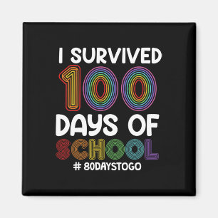 I Survived 100 Days Of School 80 Days To Go Teache Magnet
