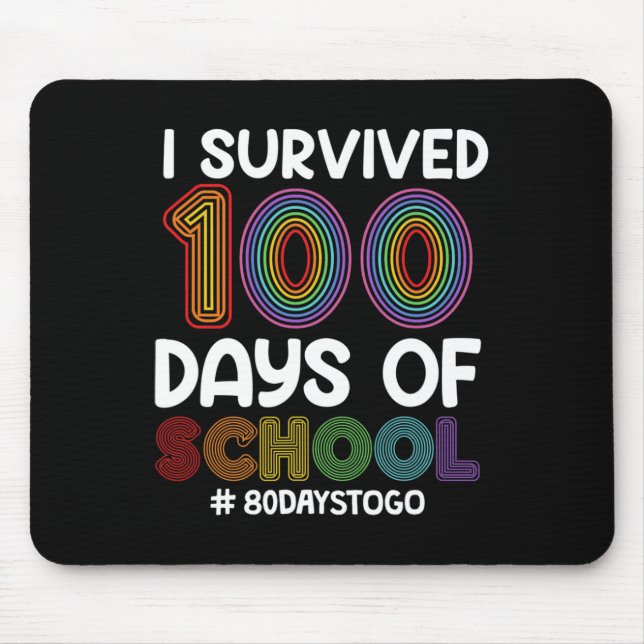 I Survived 100 Days Of School 80 Days To Go Teache Mouse Mat (Front)