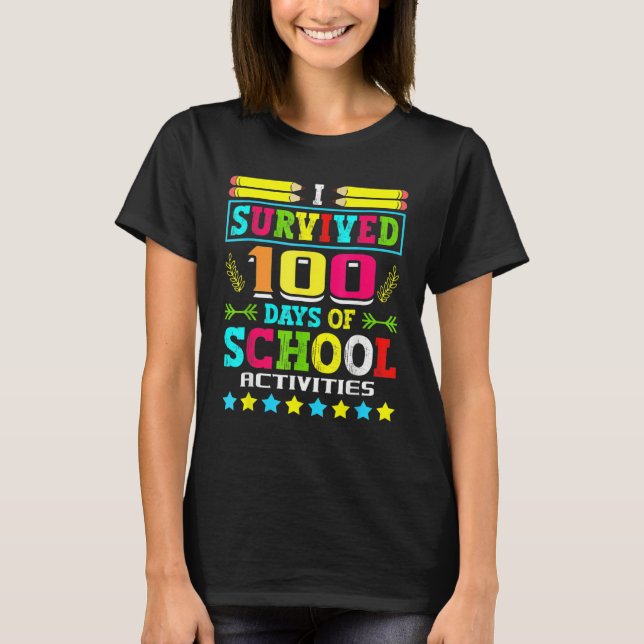 I Survived 100 Days Of School Activities Student S T-Shirt (Front)