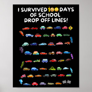 I Survived 100 Days Of School Drop Off Lines - 100 Poster