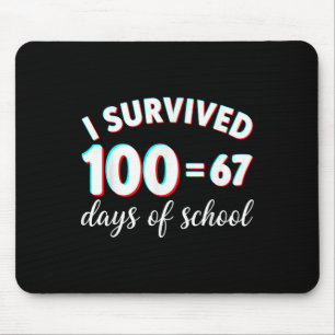 I Survived 100 Days Of School Funny 67 Meme Math T Mouse Mat