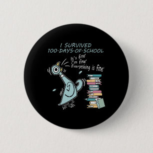 I Survived 100 Days Of School Funny Pigeon 100th D 6 Cm Round Badge
