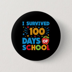 I Survived 100 Days Of School Happy 100th Day Of S 6 Cm Round Badge