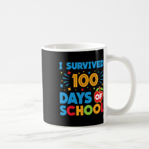 I Survived 100 Days Of School Happy 100th Day Of S Coffee Mug