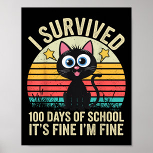 I Survived 100 Days Of School Its Fine Im Fine 100 Poster