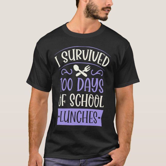 I Survived 100 Days of School Lunches  Kindergarte T-Shirt (Front)