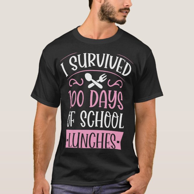 I Survived 100 Days of School Lunches  Kindergarte T-Shirt (Front)