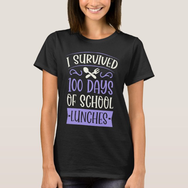 I Survived 100 Days of School Lunches  Kindergarte T-Shirt (Front)