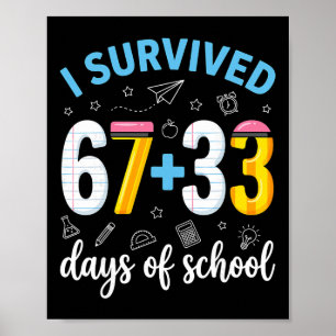 I Survived 100 Days Of School Six Seven Meme Teach Poster