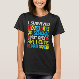 I Survived 100 Days Of School Student Smart And Cu T-Shirt