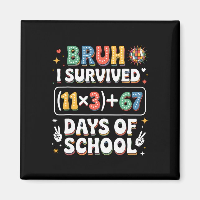 I Survived 100 Days School Bruh Groovy Math Equati Magnet (Front)