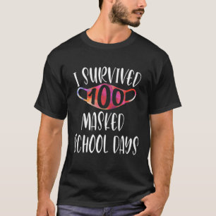 I Survived 100 Masked School Days 100 Days Of Scho T-Shirt