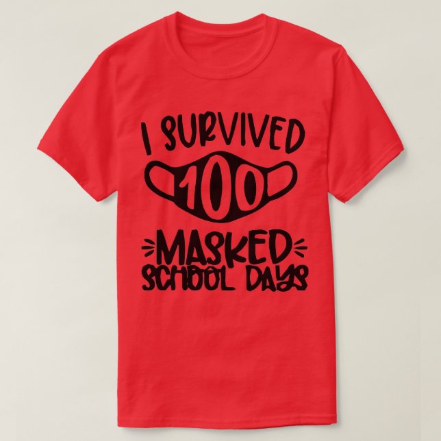 I survived 100 masked school days 11 T-Shirt (Design Front)