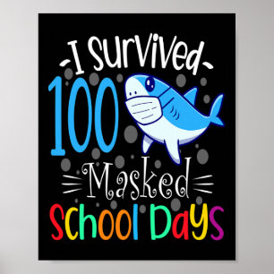 I Survived 100 Masked School Days 2021 Teacher Stu Poster