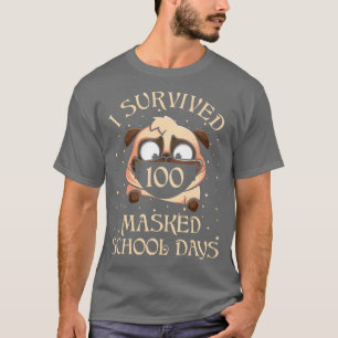I Survived 100 Masked School Days For Teacher And T-Shirt